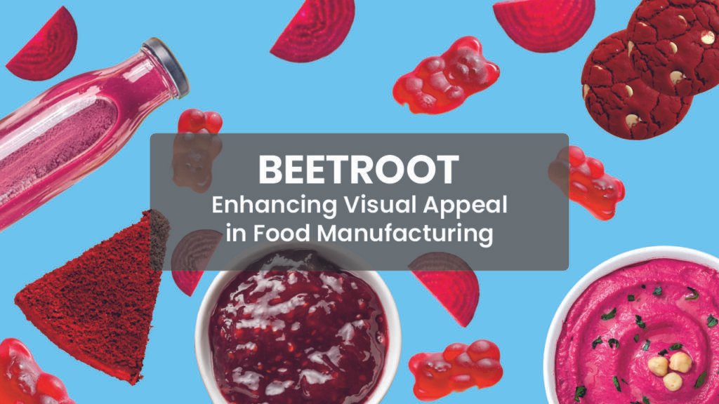 Beetroot: Enhancing Visual Appeal in Food Manufacturing