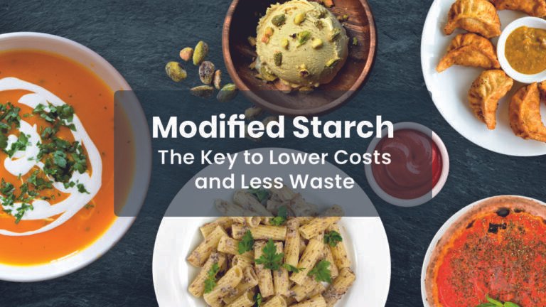 Modified Starch: The Key to Lower Costs and Reducing Waste in Food Processing