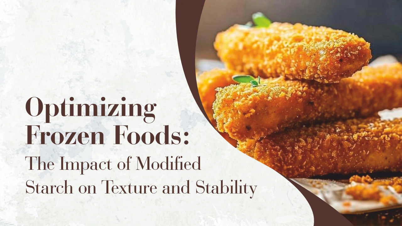 Optimizing Frozen Foods: The Impact of Modified Starch on Texture and Stability