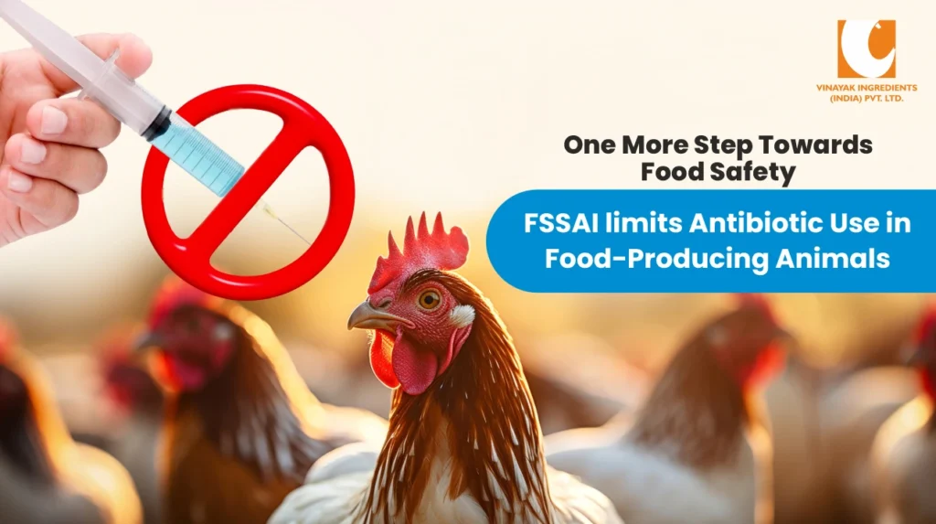 One More Step Towards food safety – FSSAI limits Antibiotic Use in Food-Producing Animals