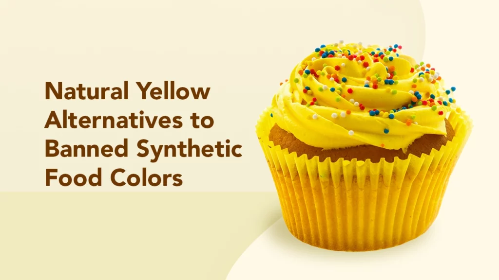 Natural Yellow Alternatives to Banned Synthetic Food Colors