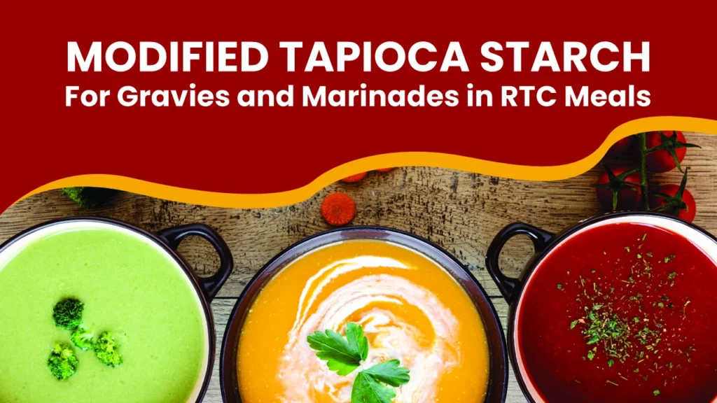 Modified Tapioca Starch for Ready Meal Gravies and Marinades