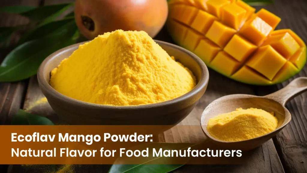 Ecoflav Mango Powder: Natural Flavor for Food Manufacturers