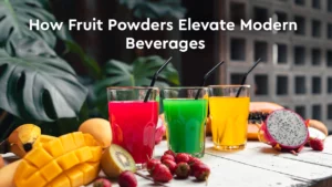 How Fruit Powders Elevate Modern Beverages